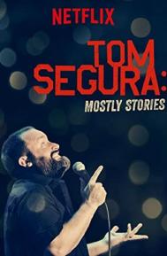 Tom Segura: Mostly Stories poster